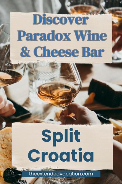 Pinterest Pin Paradox Wine & Cheese Bar_ Croatian Wine Done Right (1) Pinterest graphic titled 'Discover Paradox Wine & Cheese Bar' at the top and 'Split Croatia' at the bottom, in blue text on tan banners. The background photo shows several hands raising wine glasses together in a toast over a wooden table topped with a cheese board featuring wedges of cheese and dried figs. The website theextendedvacation.com is shown at the bottom."