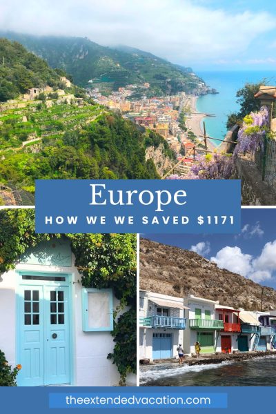 Pinterest graphic with three photos and the text 'Europe: How We Saved $1171' on a blue banner. Top: an aerial view of a coastal Italian town on a green terraced hillside with a beach and turquoise water, purple wisteria in the foreground. Bottom left: a pale blue double door framed by green vines. Bottom right: colorful balconied houses along a rocky shoreline in Greece. The website theextendedvacation.com is shown at the bottom.